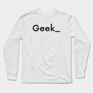 Geek Long Sleeve T-Shirt